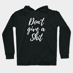 Don't Give a Shit Hoodie